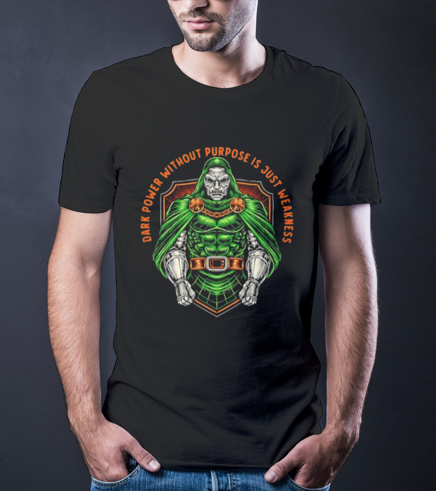 Doctor Doom Dark Power Without Purpose Is Just Weakness Comics T-Shirt