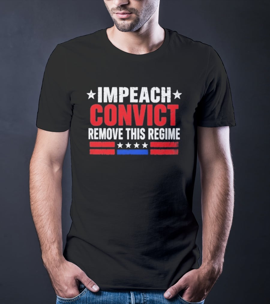 Impeach Convict Remove This Regime Stars And Stripes T-Shirt