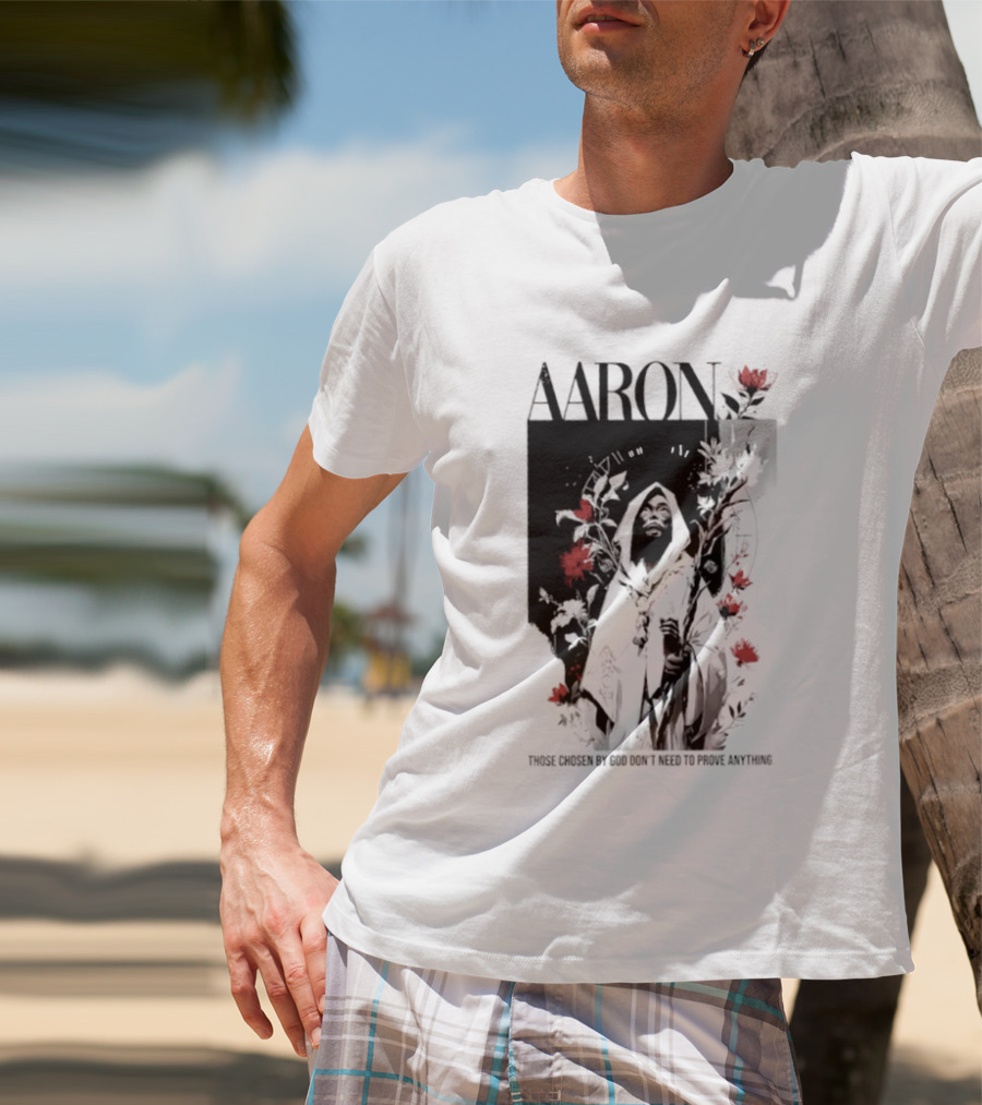AARON Those Chosen By God Don't Need To Prove Anything Cloaked Figure With Red Flowers T-Shirt