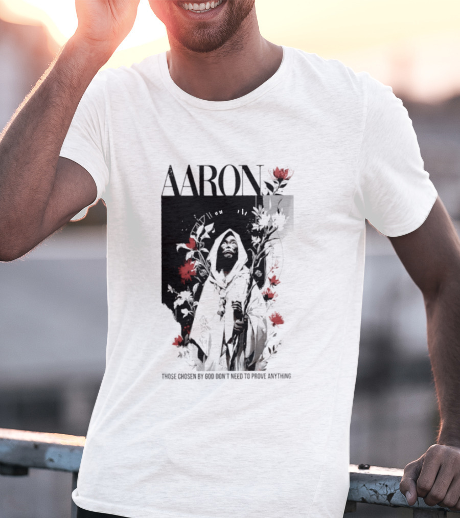 AARON Those Chosen By God Don't Need To Prove Anything Cloaked Figure With Red Flowers T-Shirt