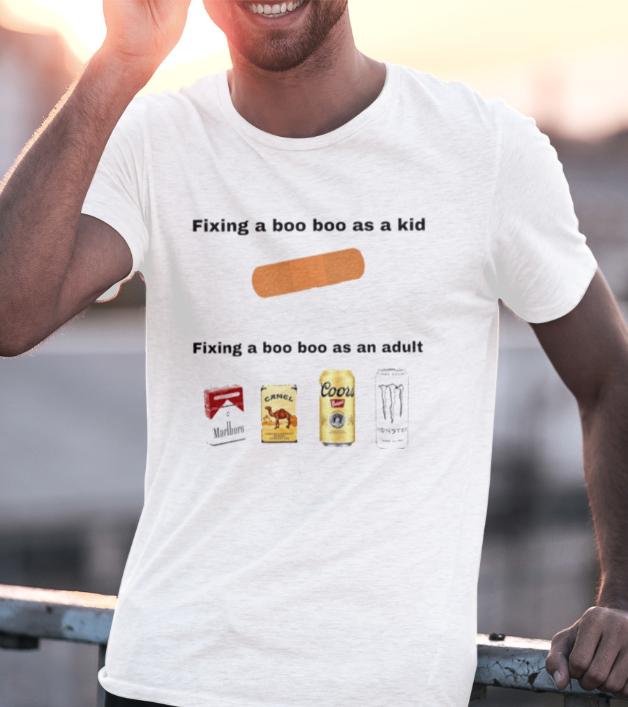 Fixing A Boo Boo As A Kid Bandage Vs Adult Coors Camel Monster Jack Daniels T-Shirt