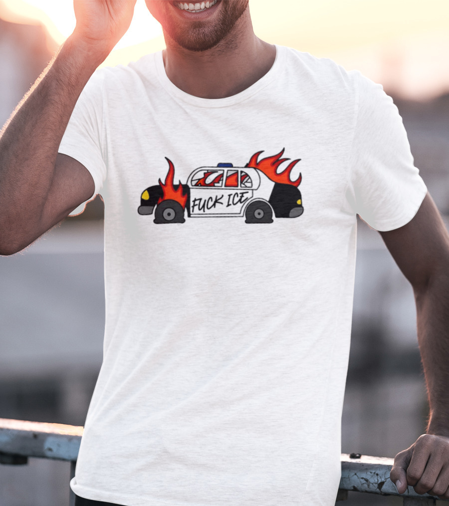 Fuck Ice Burning Police Car Protest Activism T-Shirt