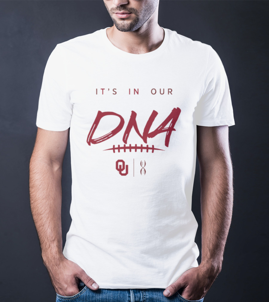 Oklahoma Sooners It's In Our DNA OU Football Fan Pride T-Shirt