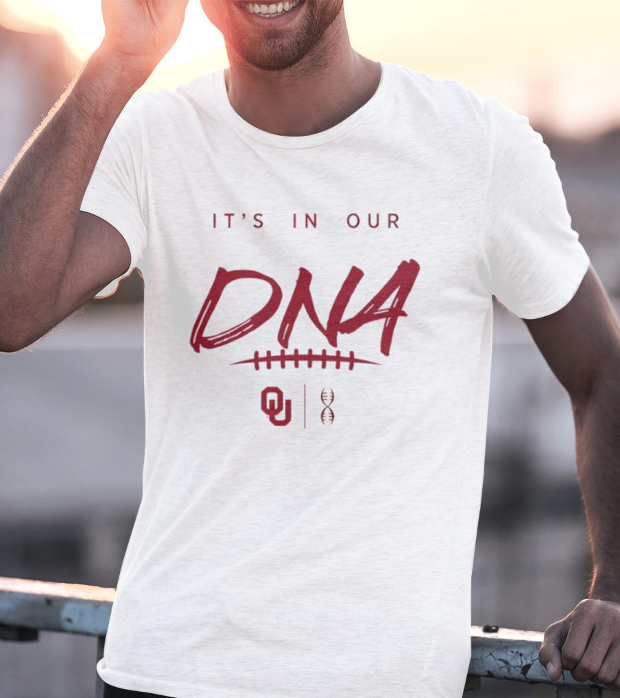 Oklahoma Sooners It's In Our DNA OU Football Fan Pride T-Shirt