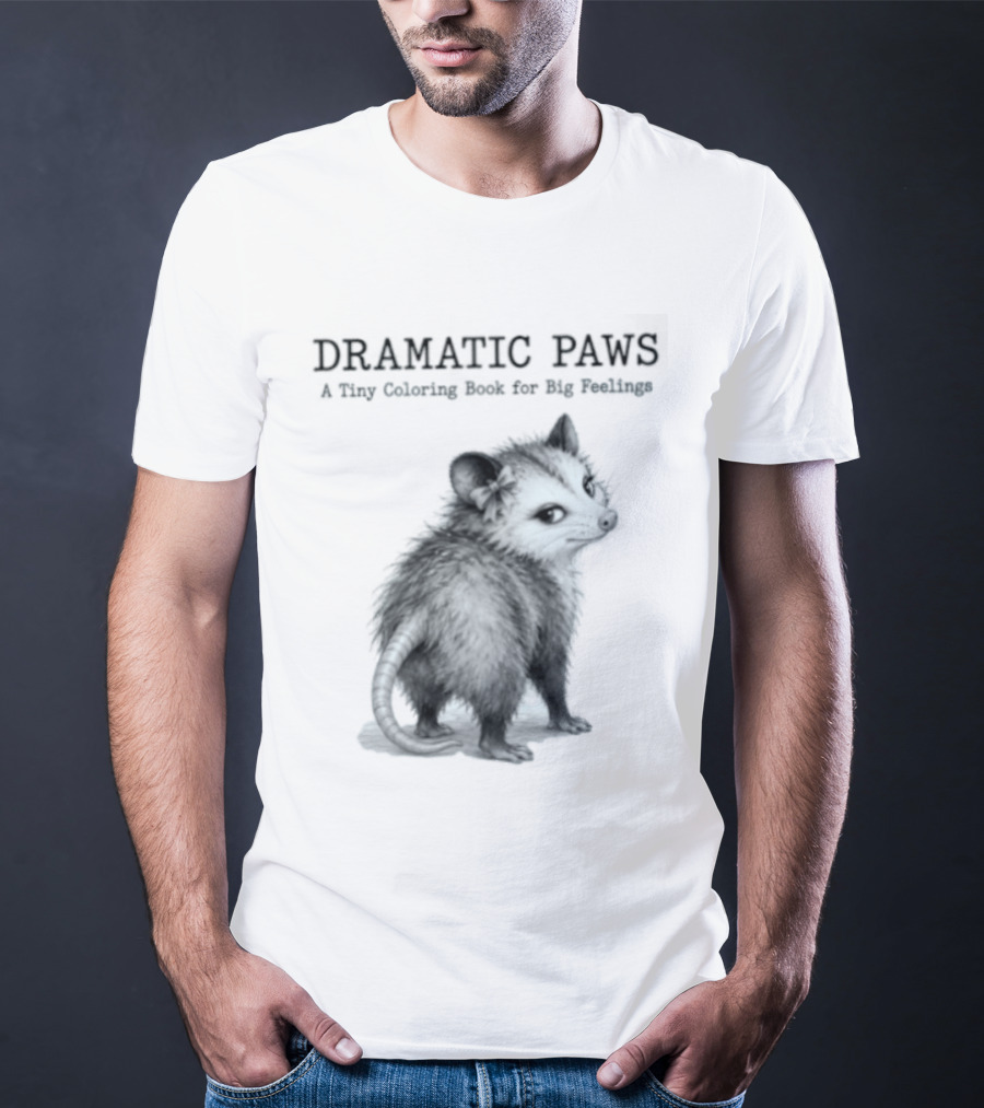 Dramatic Paws Opossum Tiny Coloring Book Big Feelings T-Shirt
