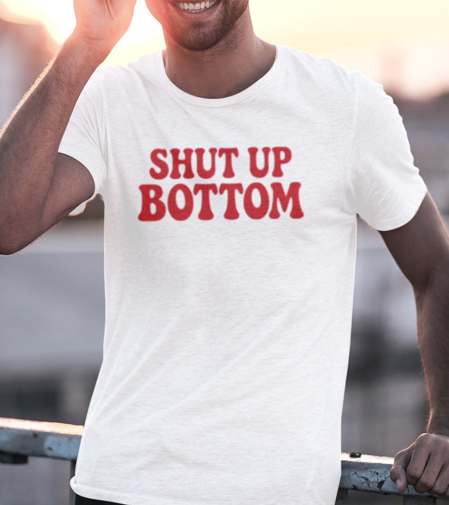 Shut Up Bottom Meme Phrase Red T-Shirt