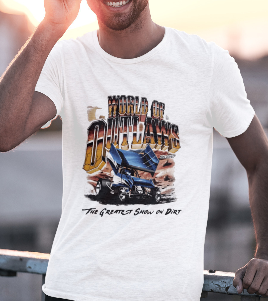 World Of Outlaws 500 Level The Greatest Show On Dirt Racing Sprint Car T-Shirt