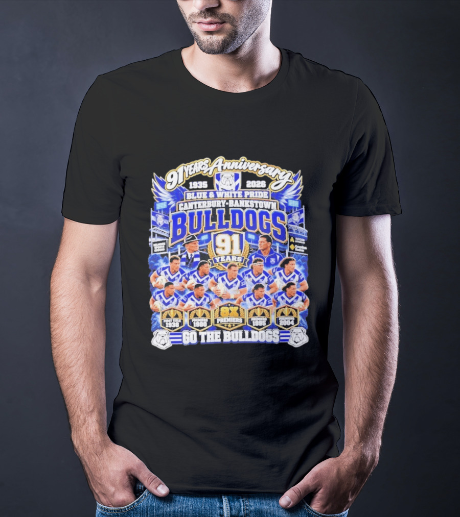 91 Years Anniversary 1935 2026 Canterbury Bankstown Bulldogs Blue White Pride Go The Bulldogs 8x Premiers T-Shirt