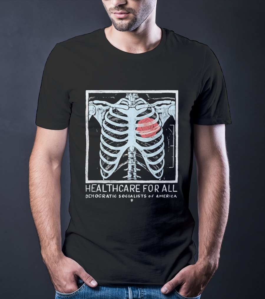 Healthcare For All Democratic Socialists Of America Skeleton Ribcage T-Shirt