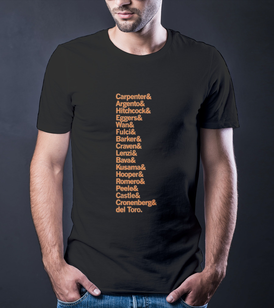 Carpenter Romero Craven Lynch Hooper Bava Wan Peele Argento Raimi Cronenberg Del Toro T-Shirt