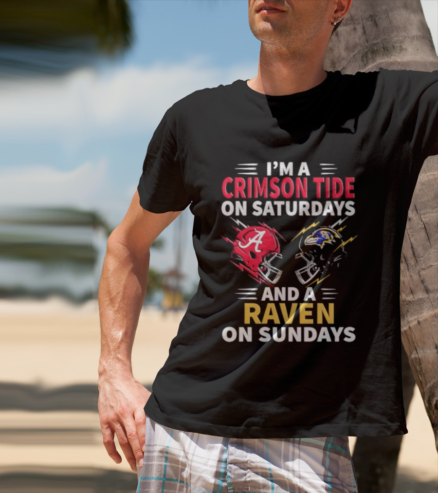 I'm A Crimson Tide On Saturdays And A Raven On Sundays Helmet Football T-Shirt