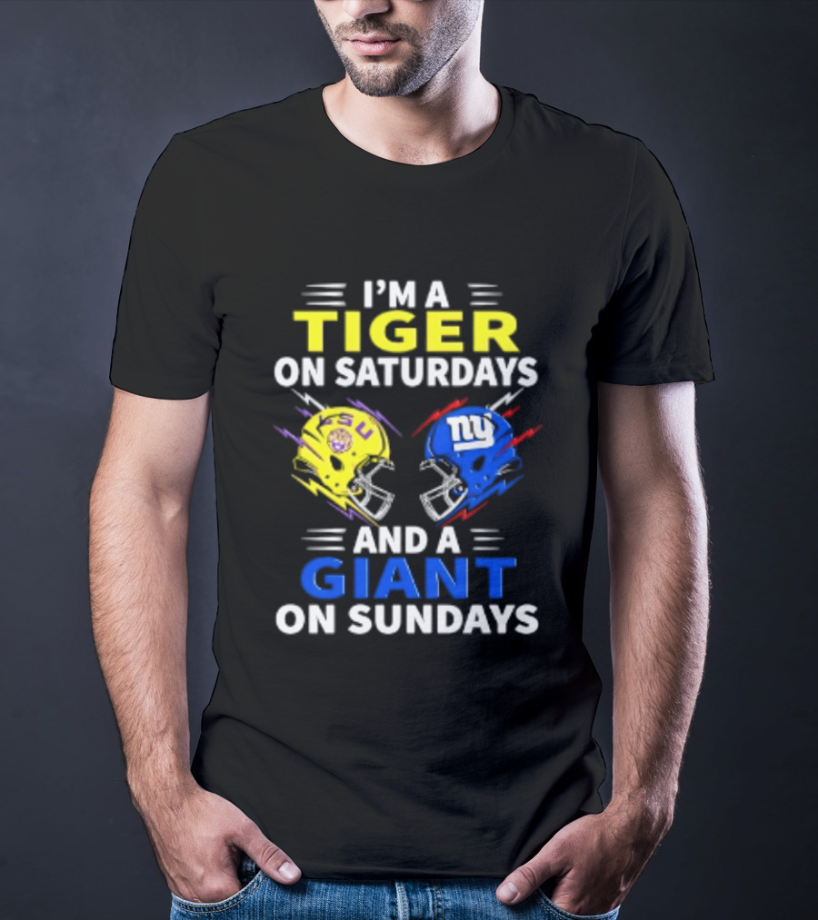 I'm A LSU Tiger On Saturdays And A New York Giants Giant On Sundays Helmet Football T-Shirt
