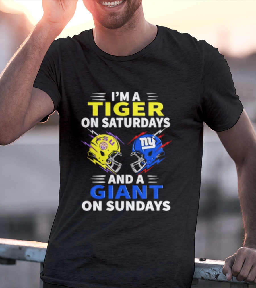 I'm A LSU Tiger On Saturdays And A New York Giants Giant On Sundays Helmet Football T-Shirt