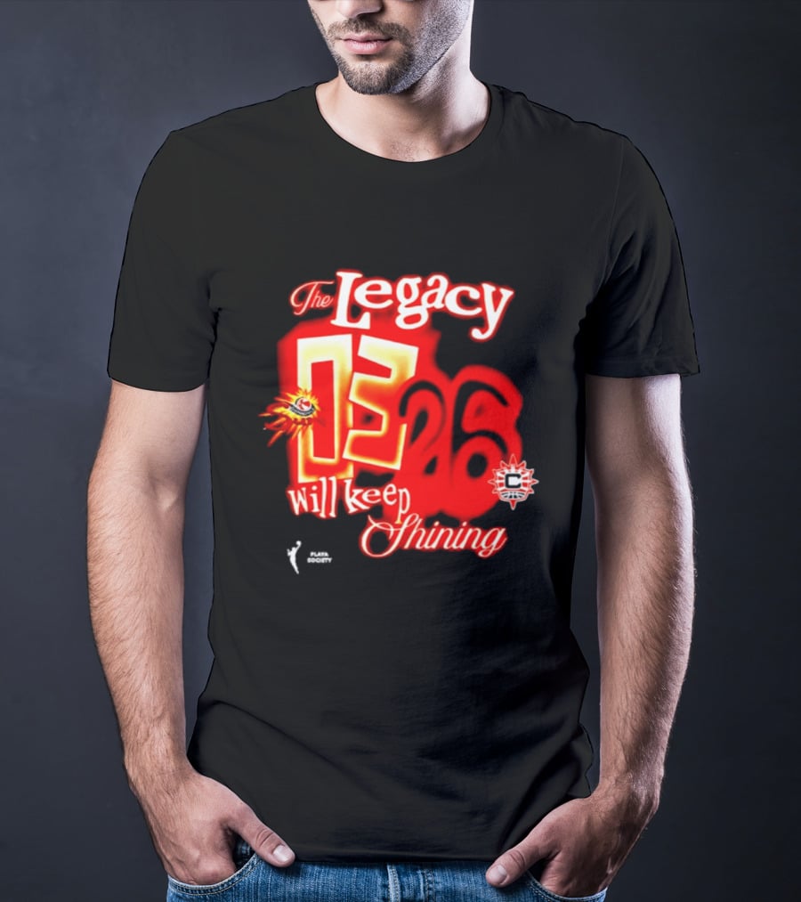 The Legacy 03 26 Will Keep Shining Connecticut Sun T-Shirt