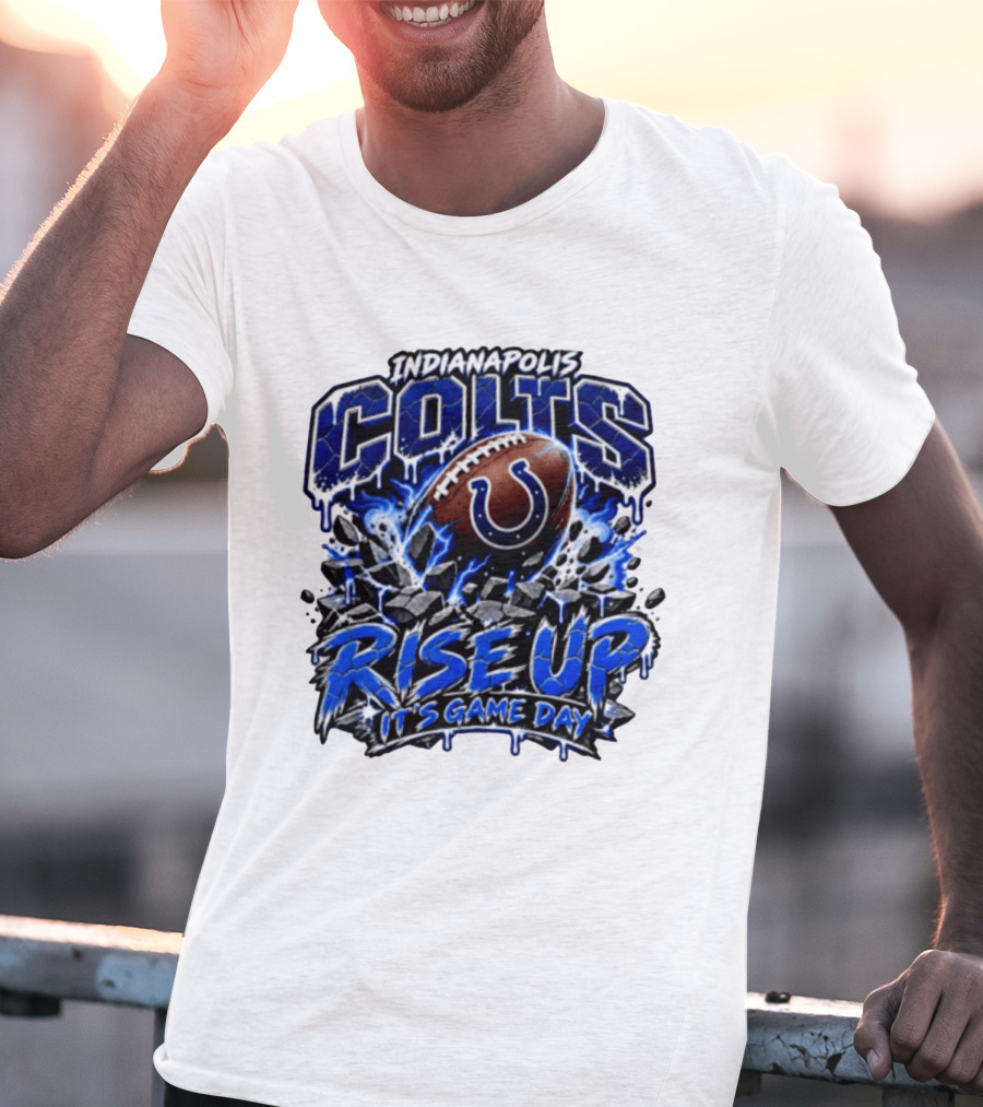 Indianapolis Colts Rise Up It's Game Day Football T-Shirt