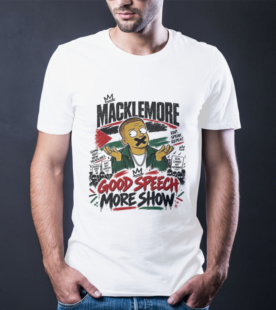 Macklemore Good Speech More Show Rap Speak Repeat T-Shirt