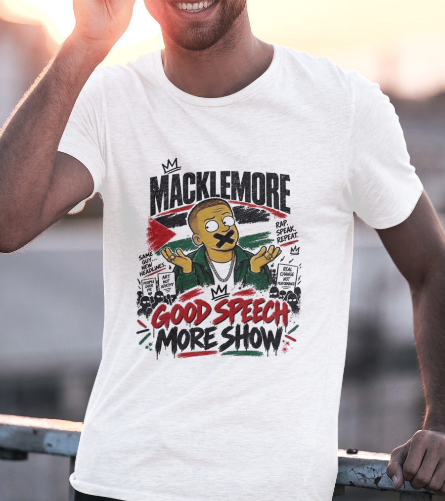 Macklemore Good Speech More Show Rap Speak Repeat T-Shirt