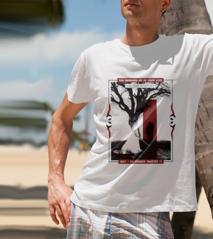 You Deprived Me Of Your Love Tree Silhouette Red Shadow T-Shirt