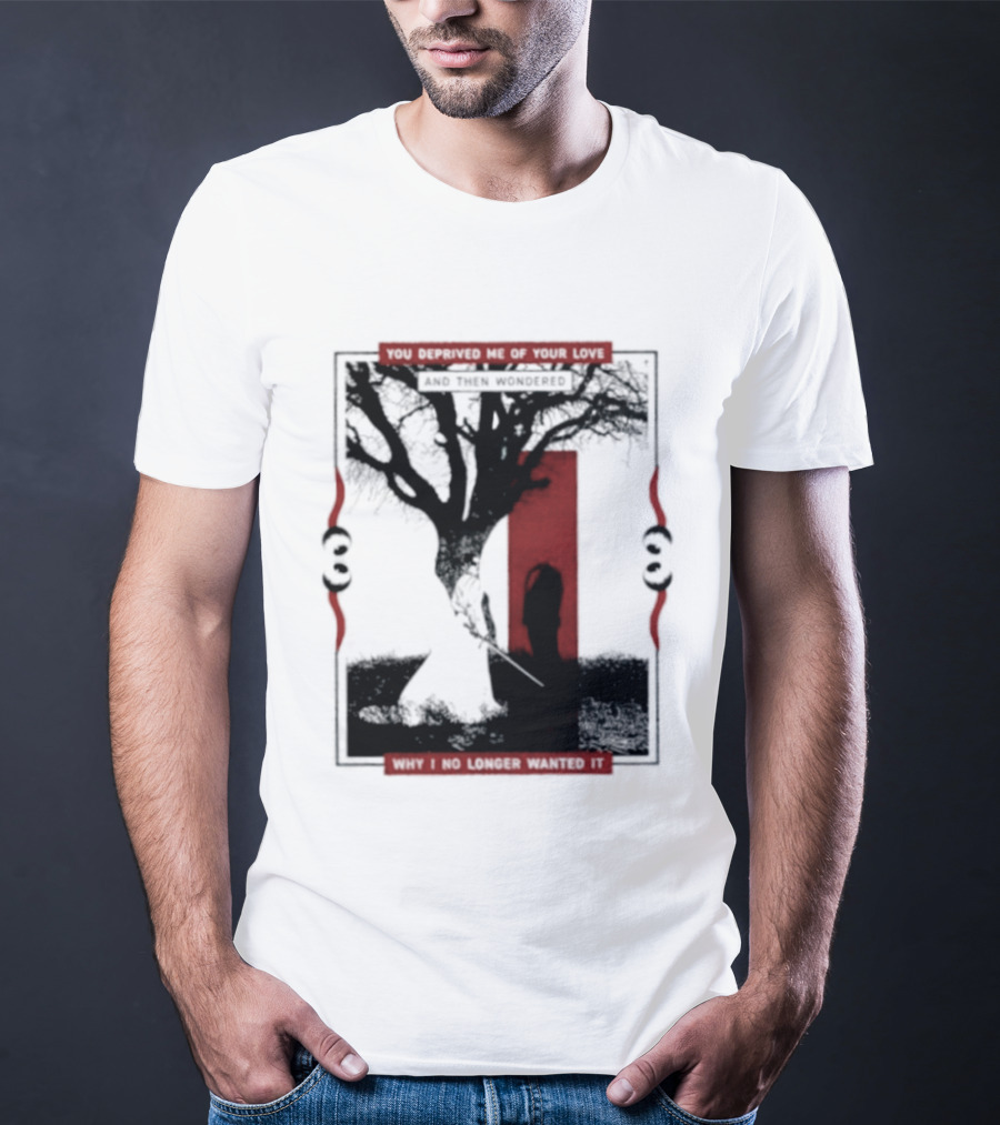 You Deprived Me Of Your Love Tree Silhouette Red Shadow T-Shirt