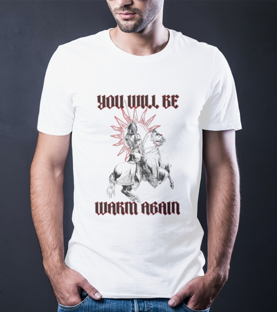 You Will Be Warm Again Medieval Knight On Horseback Sunburst T-Shirt