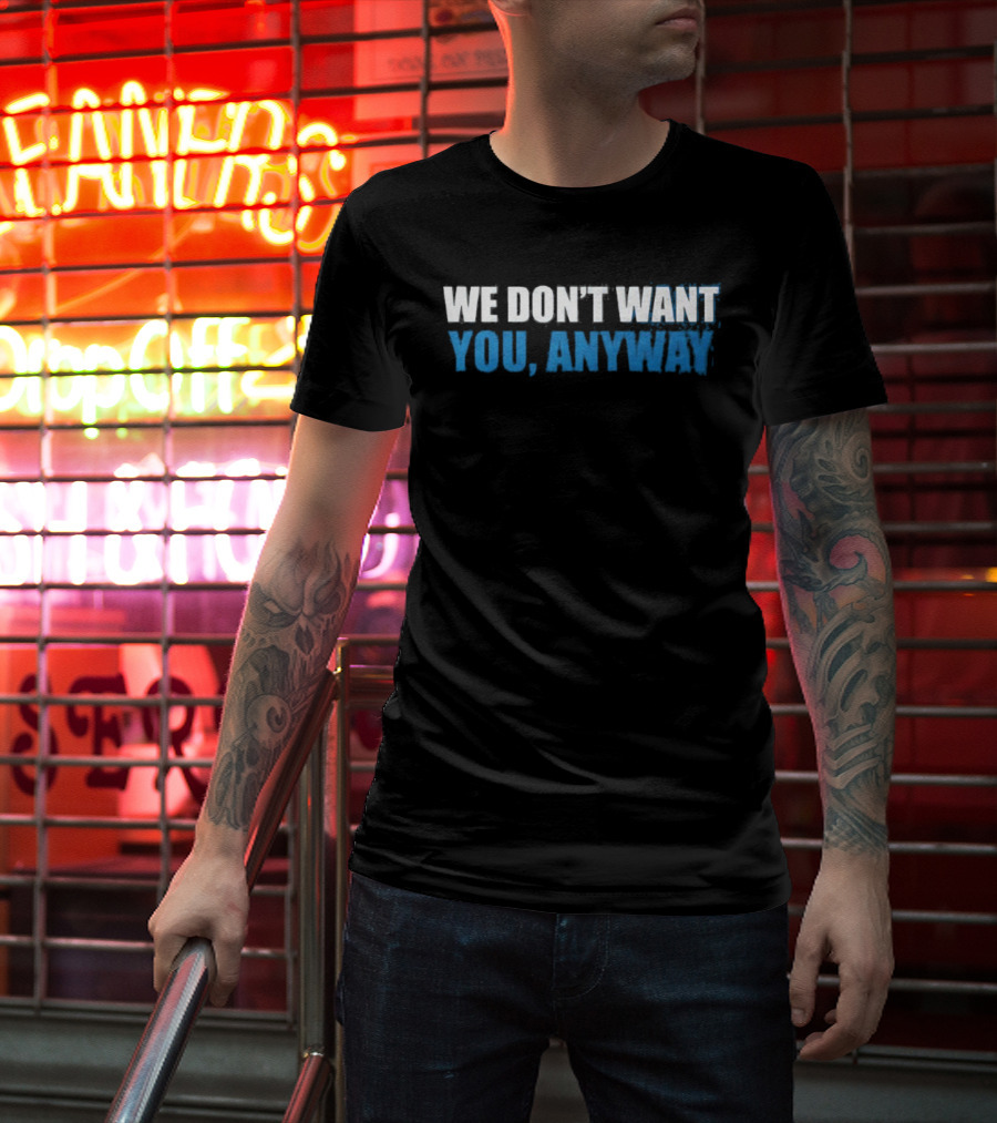 We Don't Want You Anyway Sound Of Hockey T-Shirt