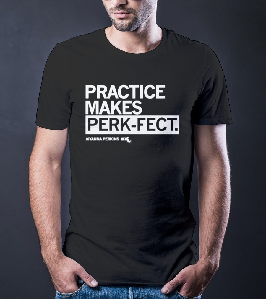 Practice Makes Perk Fect Aiyanna Perkins UMassketball T-Shirt