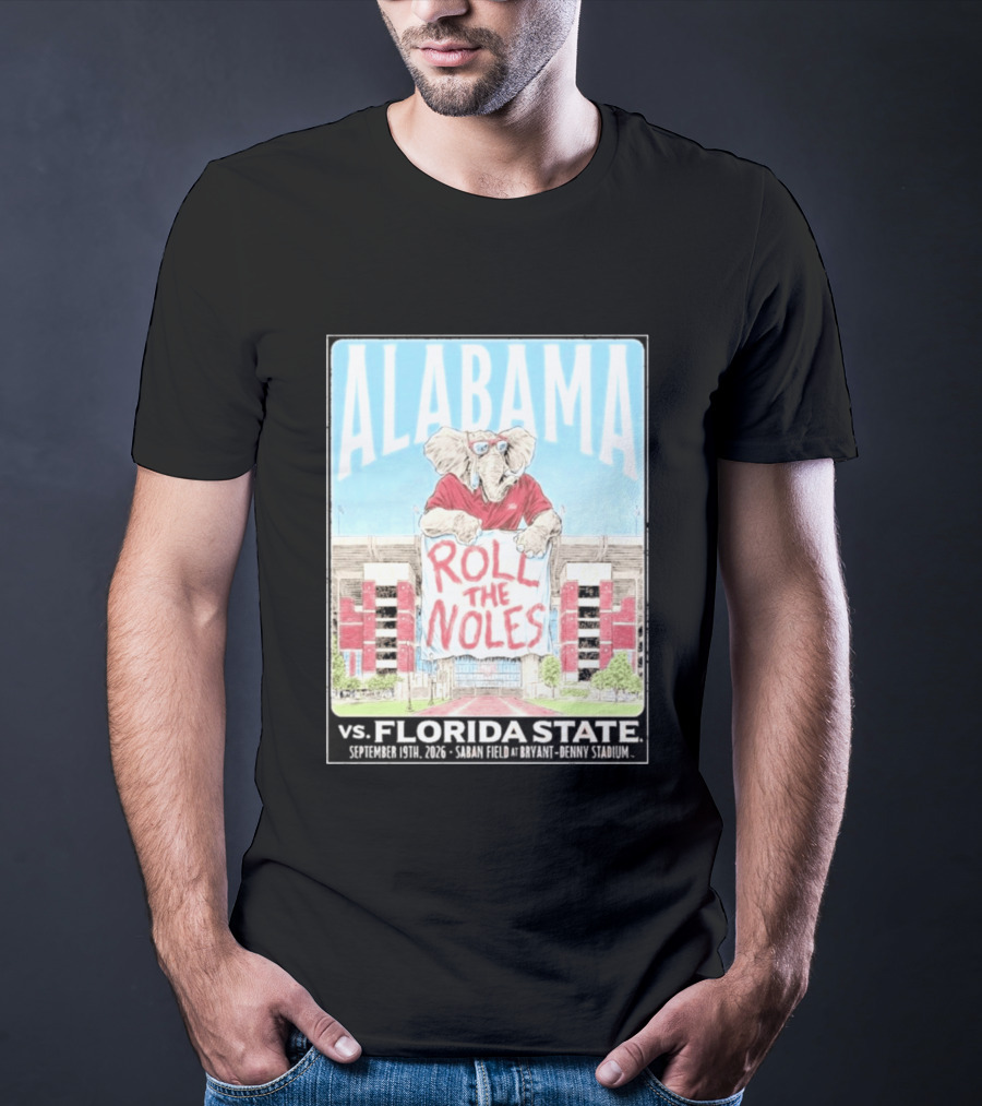 Alabama Roll The Noles Vs Florida State September 19 2026 Saban Field Bryant Denny Stadium T-Shirt