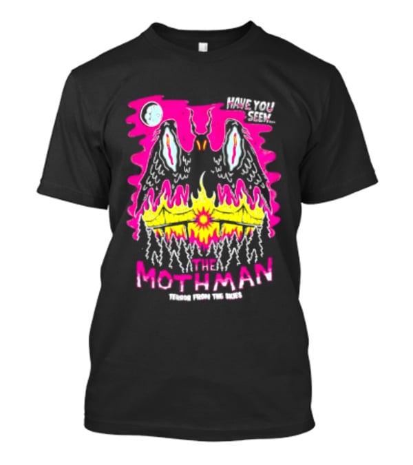 Have You Seen The Mothman Terror From The Skies Moon Eyes Wings Flame T-Shirt