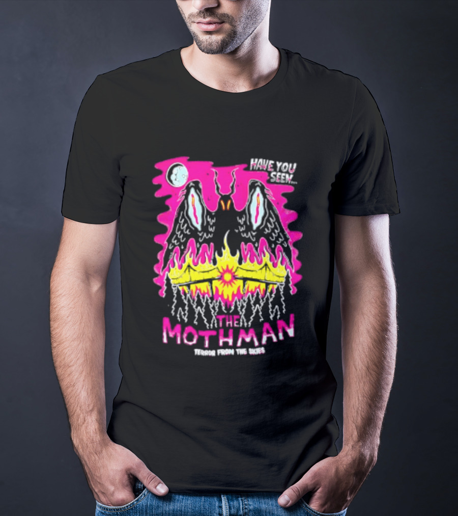 Have You Seen The Mothman Terror From The Skies Moon Eyes Wings Flame T-Shirt