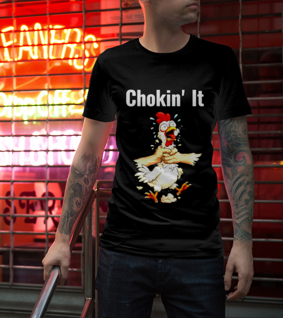 Chokin' It Chicken Poultry Cartoon Humor T-Shirt