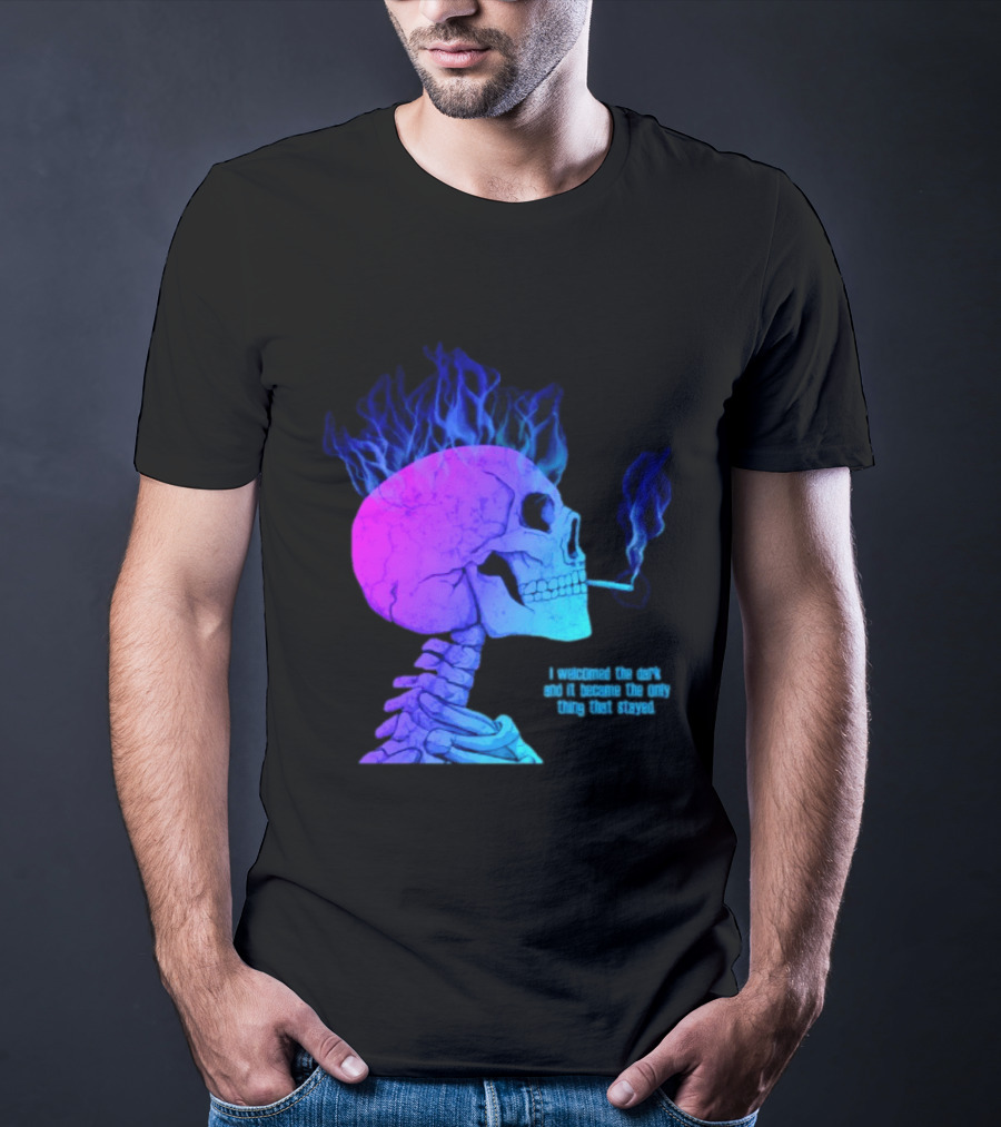 I Welcomed The Dark And It Became The Only Thing That Stayed Skull Smoking Blue Fire Hair T-Shirt
