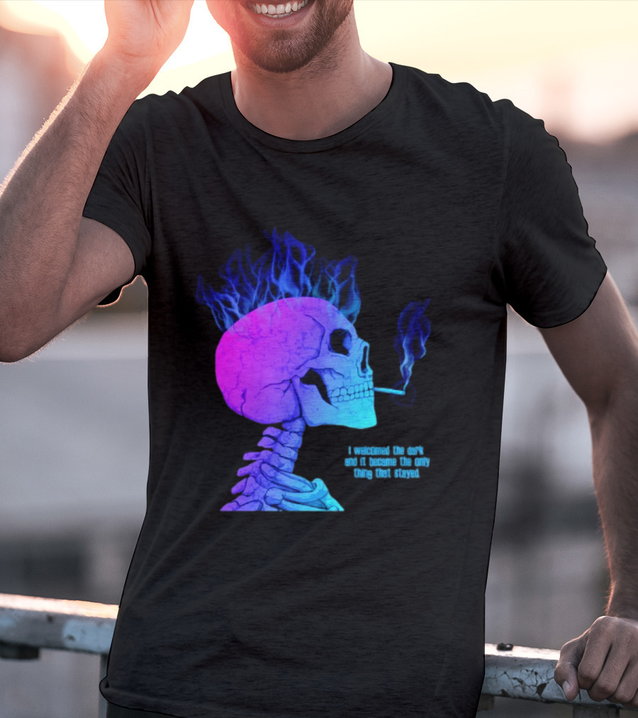 I Welcomed The Dark And It Became The Only Thing That Stayed Skull Smoking Blue Fire Hair T-Shirt