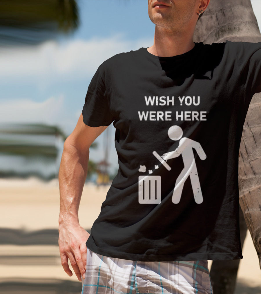 Wish You Were Here Trash Can Garbage Stick Figure T-Shirt