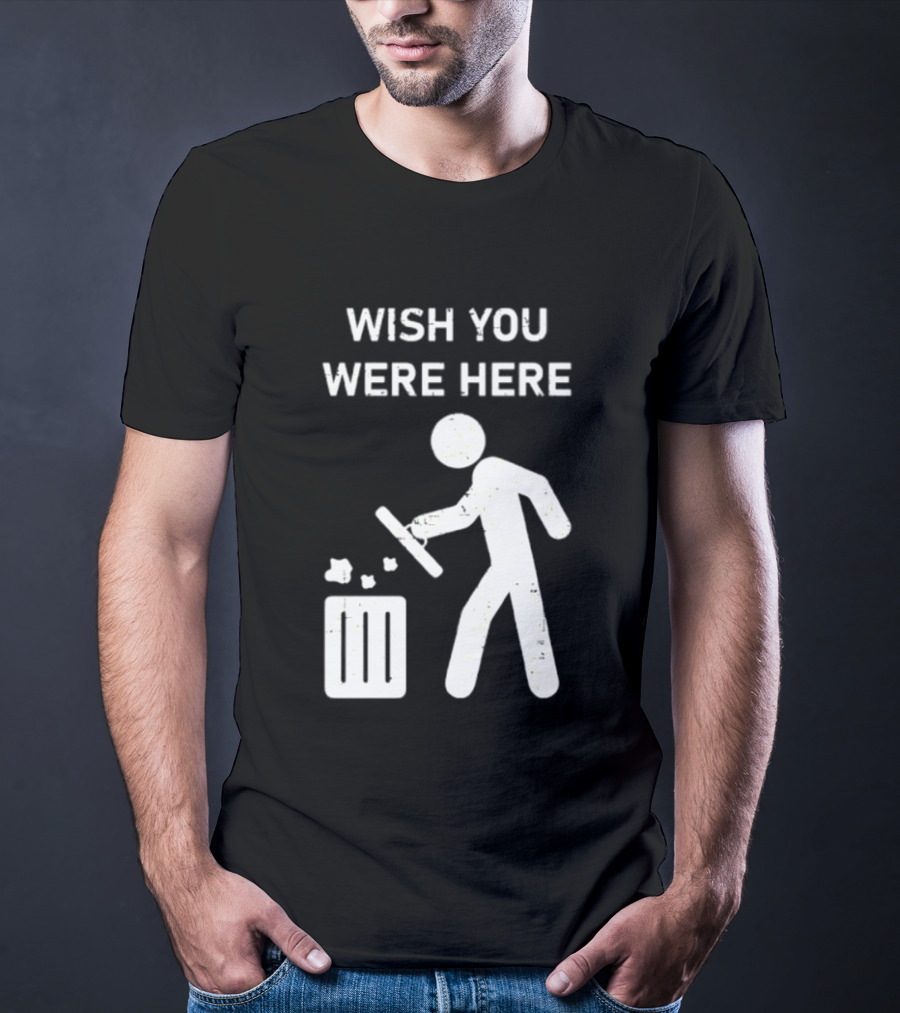 Wish You Were Here Trash Can Garbage Stick Figure T-Shirt