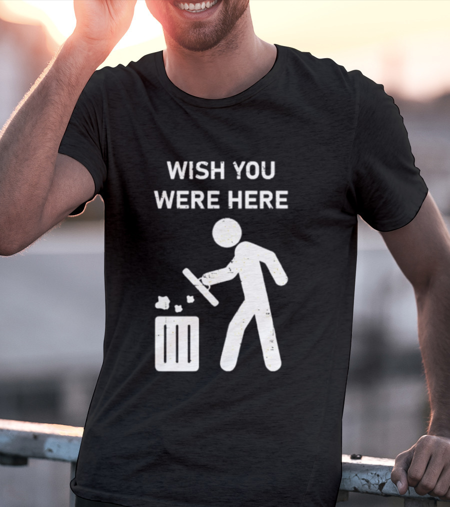 Wish You Were Here Trash Can Garbage Stick Figure T-Shirt