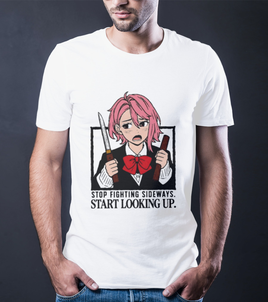 Aira Shiratori Anime Stop Fighting Sideways Start Looking Up T-Shirt