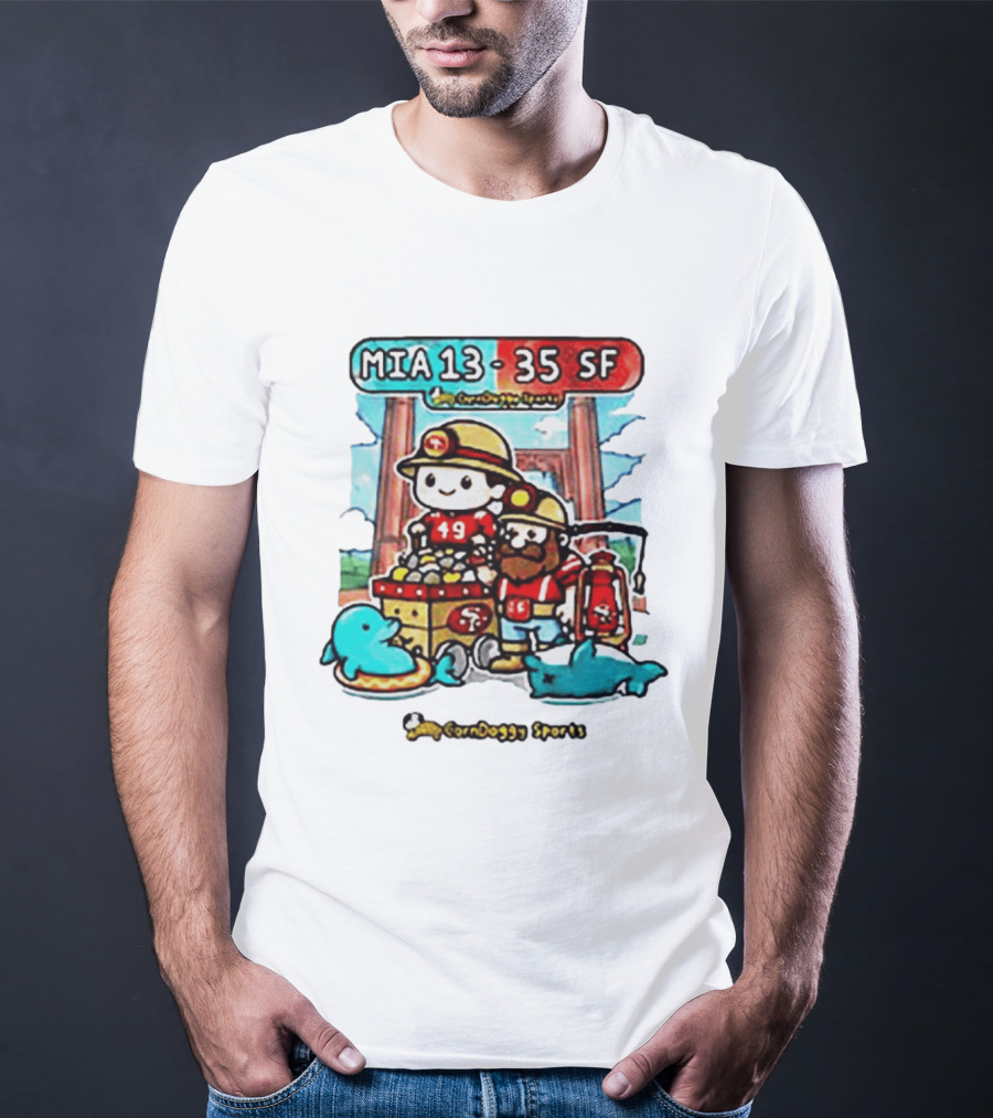 CornDoggy Sports MIA 13 Vs 35 SF Dolphins 49ers Gold Miners Cartoon T-Shirt