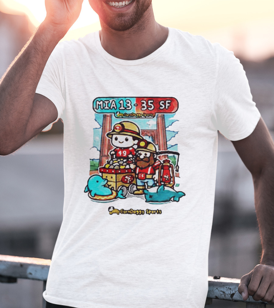 CornDoggy Sports MIA 13 Vs 35 SF Dolphins 49ers Gold Miners Cartoon T-Shirt