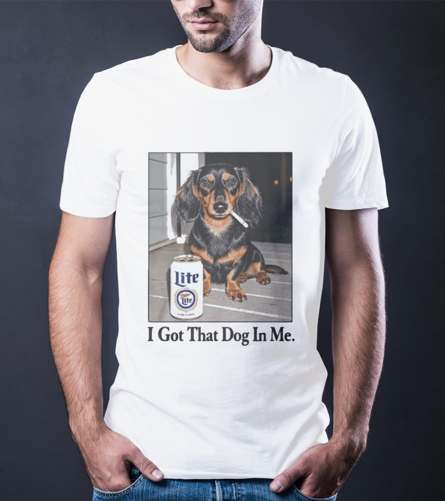 Miller Lite Dachshund I Got That Dog In Me T-Shirt