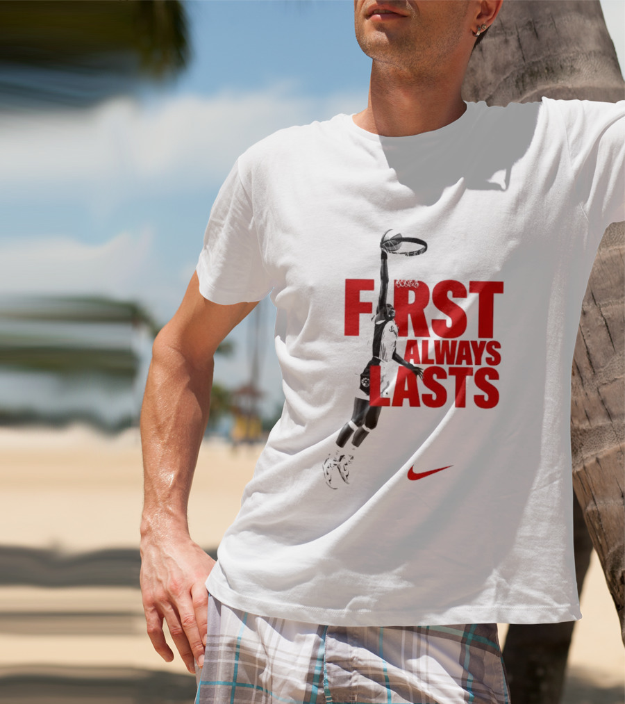 First Always Lasts Basketball Dunk Player Nike Sports T-Shirt
