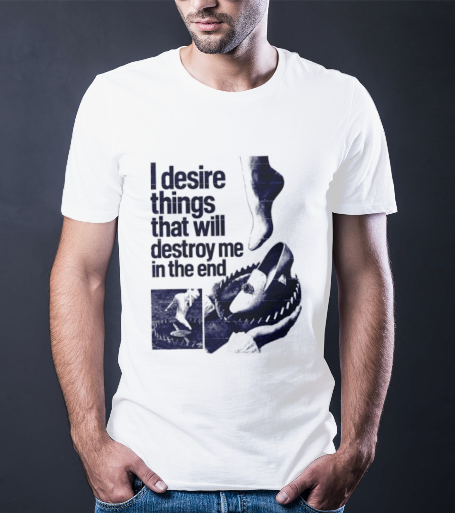 I Desire Things That Will Destroy Me In The End Alligator Ballet Pointe T-Shirt