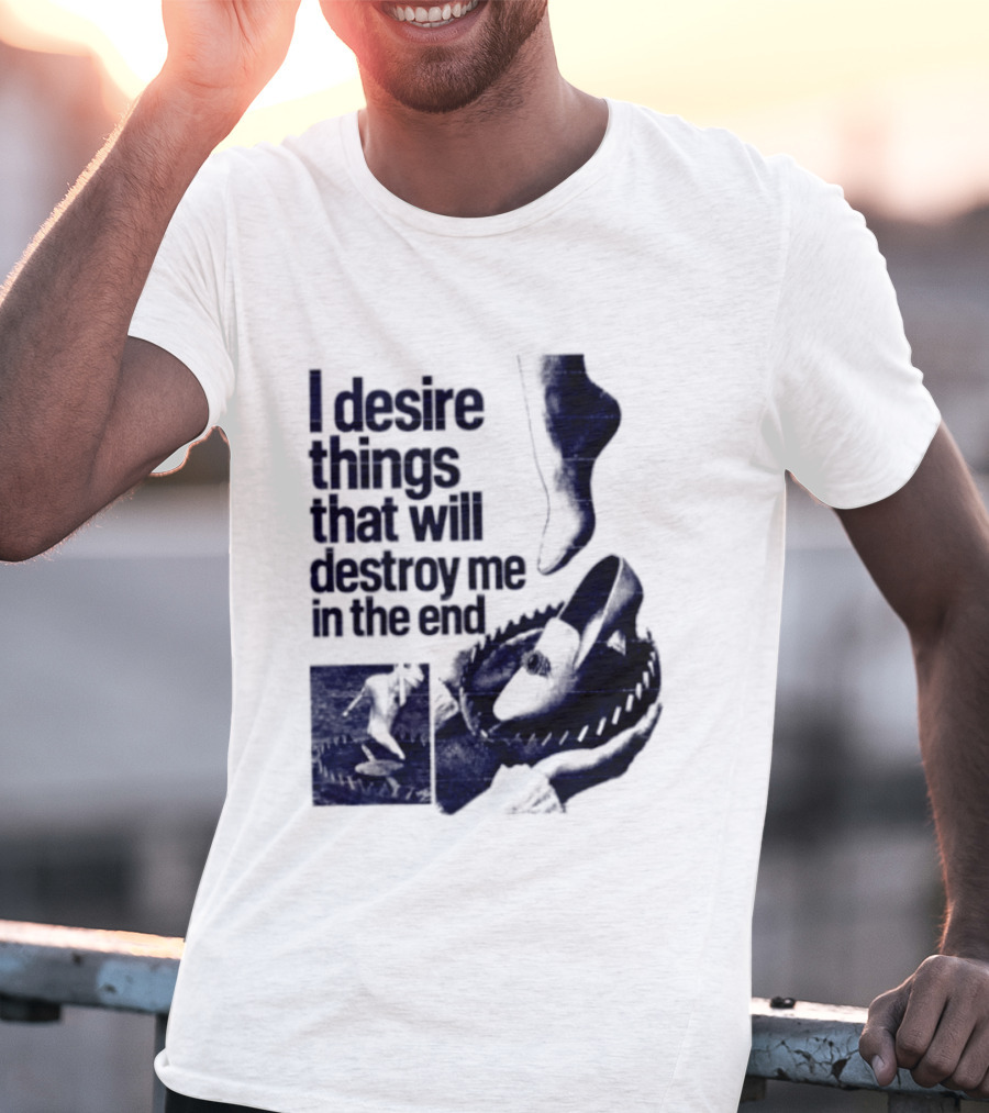 I Desire Things That Will Destroy Me In The End Alligator Ballet Pointe T-Shirt