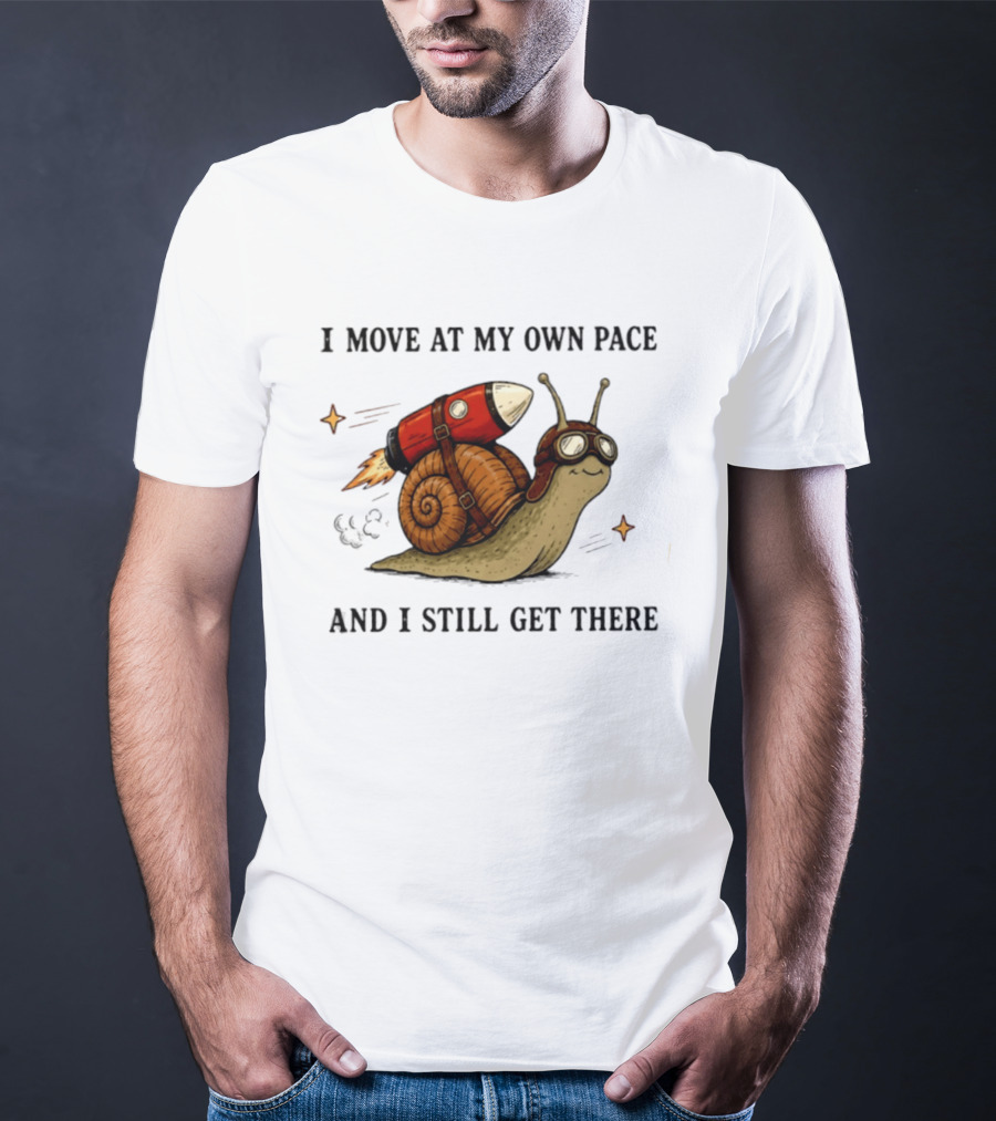 I Move At My Own Pace And I Still Get There Snail With Rocket Goggles T-Shirt
