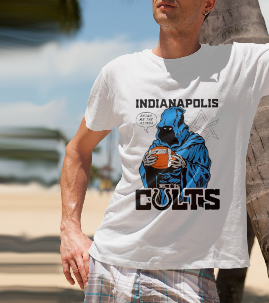 Indianapolis Colts Bring Me The Kicker Reaper Football T-Shirt