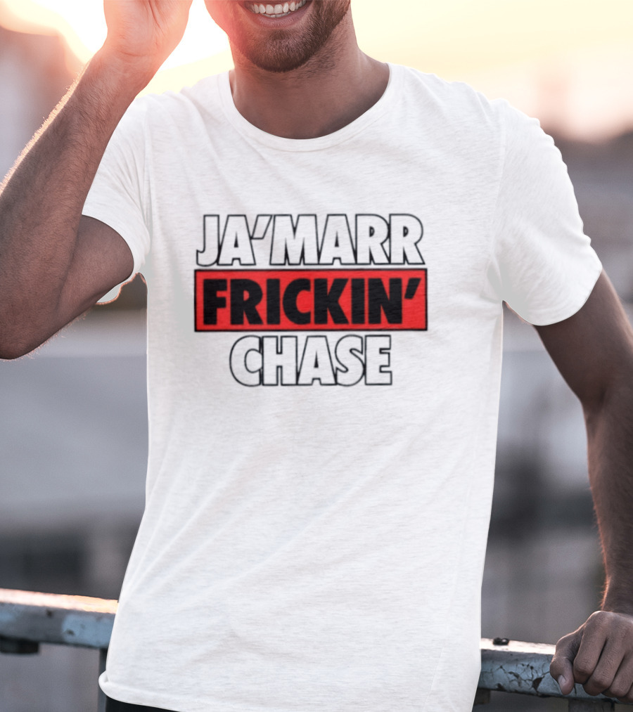 Ja'Marr Frickin' Chase Cincinnati Bengals Fan T-Shirt
