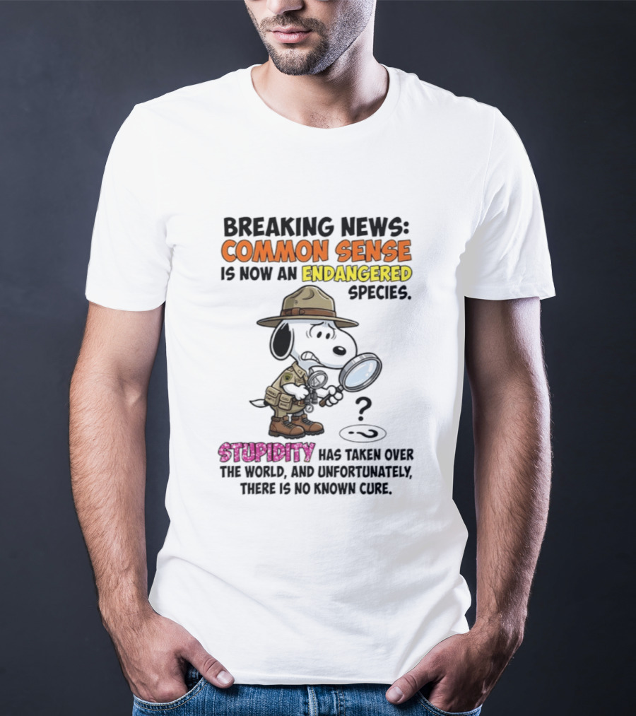 Breaking News Common Sense Endangered Species Stupidity Taken Over Snoopy T-Shirt