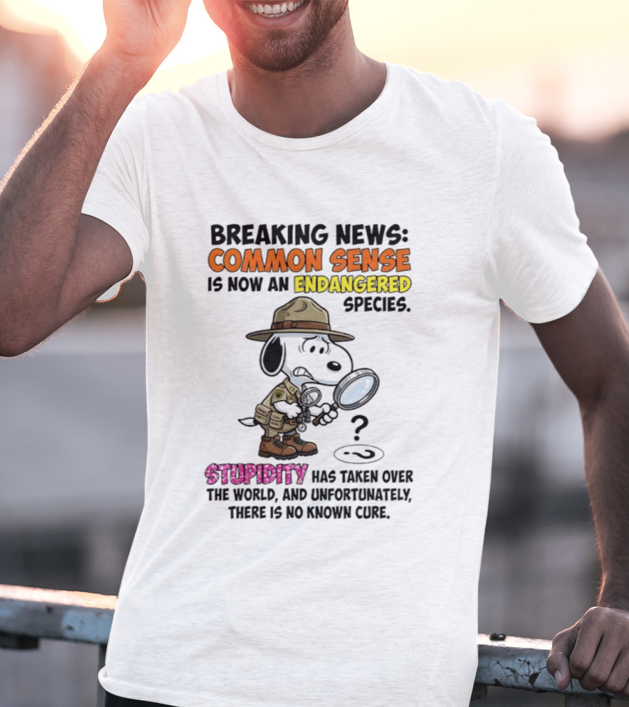 Breaking News Common Sense Endangered Species Stupidity Taken Over Snoopy T-Shirt