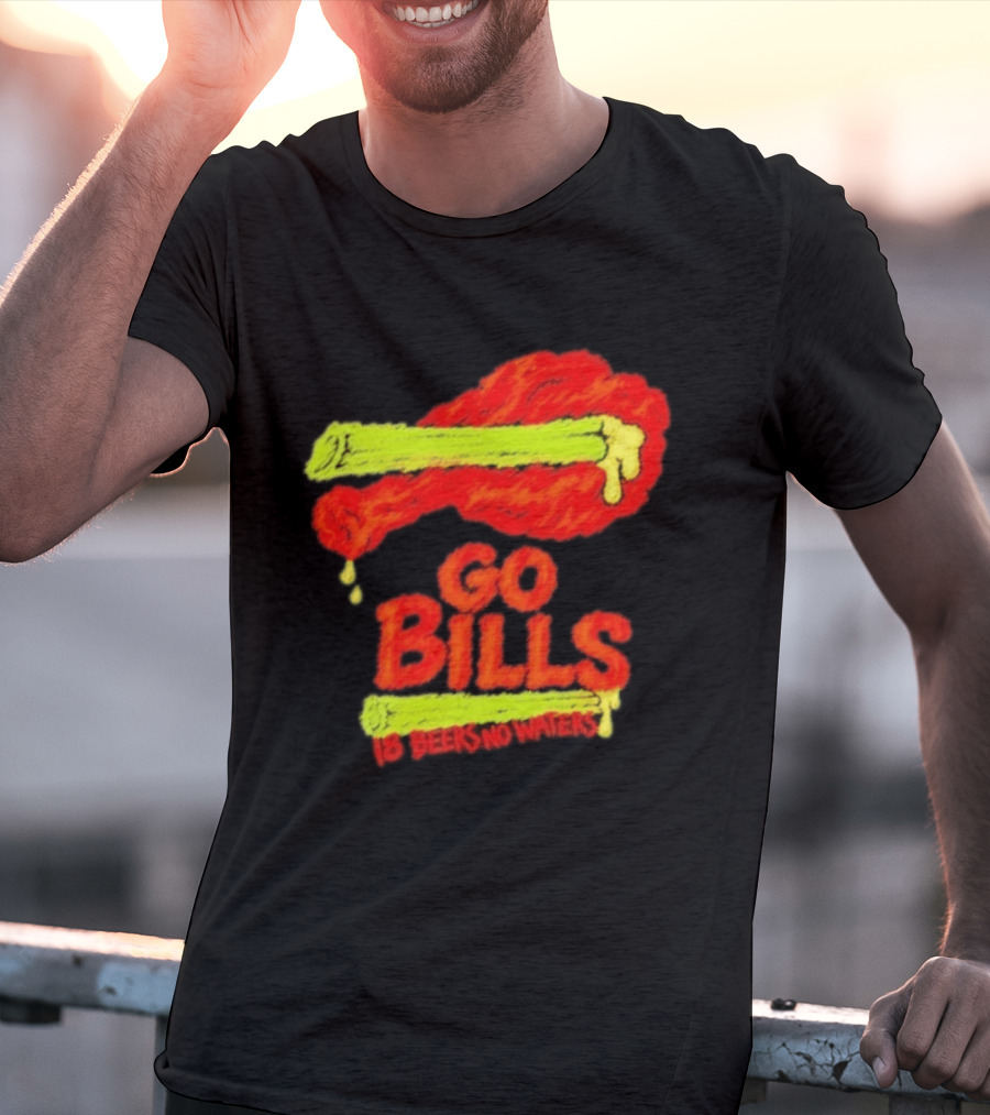 Go Bills 18 Beers No Waters Chicken Wing Humor T-Shirt