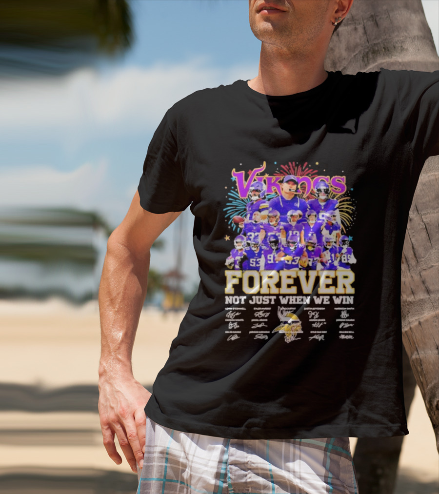 Minnesota Vikings Forever Not Just When We Win Team Signatures Collage T-Shirt