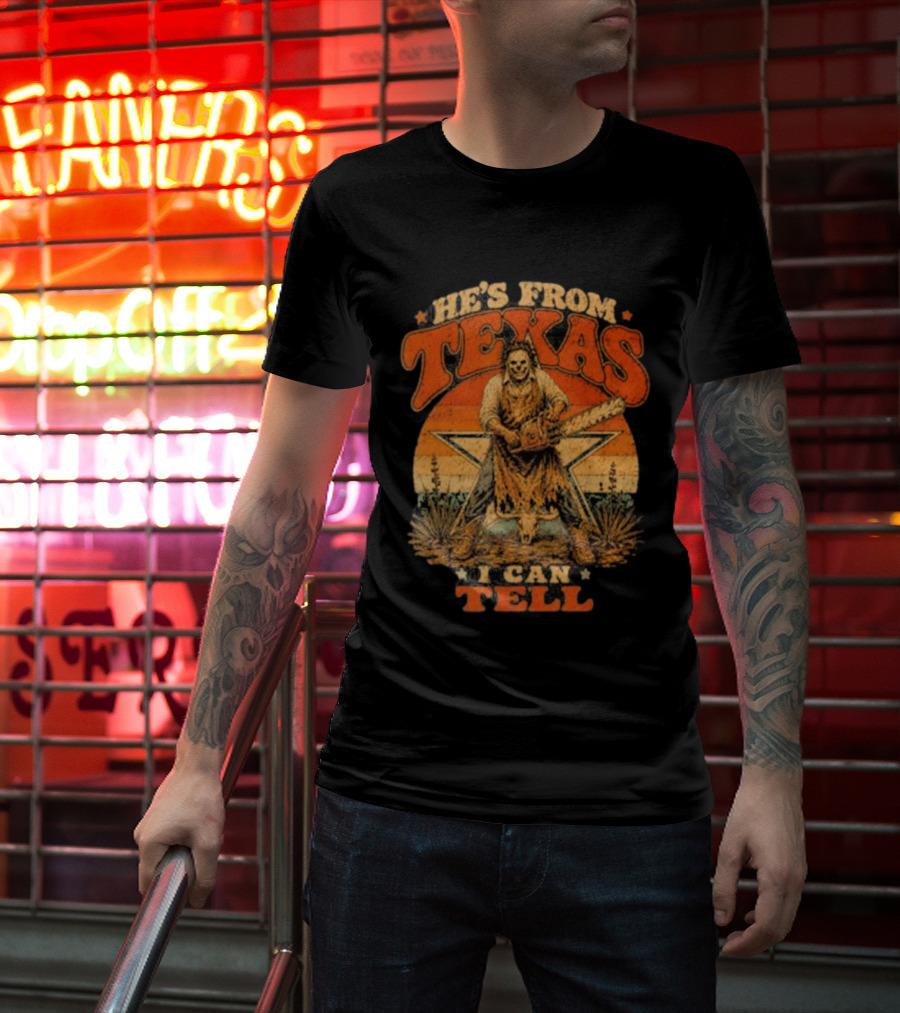 He's From Texas I Can Tell Chainsaw Horror Halloween T-Shirt